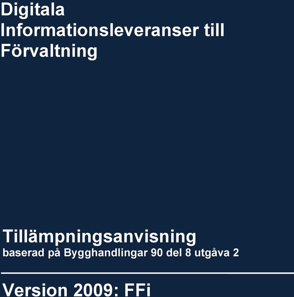 Förvaltning Tillämpningsanvisning baserad