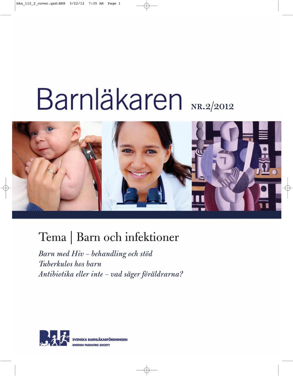 2/2012 Tema Barn och infektioner Barn med Hiv