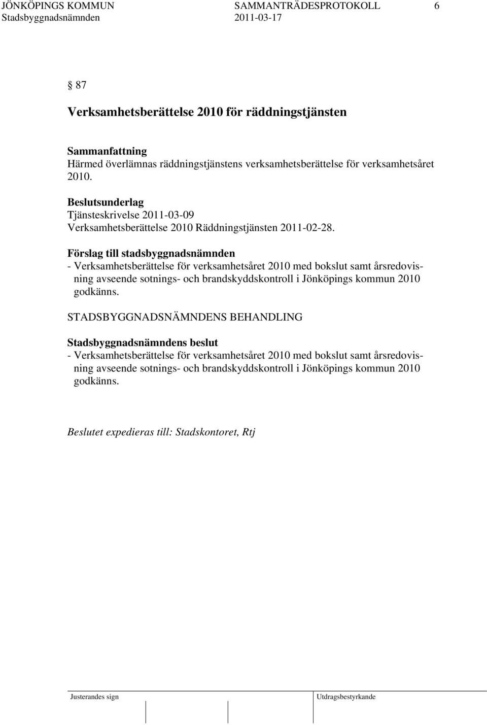 Förslag till stadsbyggnadsnämnden - Verksamhetsberättelse för verksamhetsåret 2010 med bokslut samt årsredovisning avseende sotnings- och brandskyddskontroll i