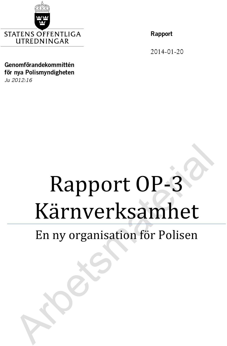 Polismyndigheten Ju 2012:16