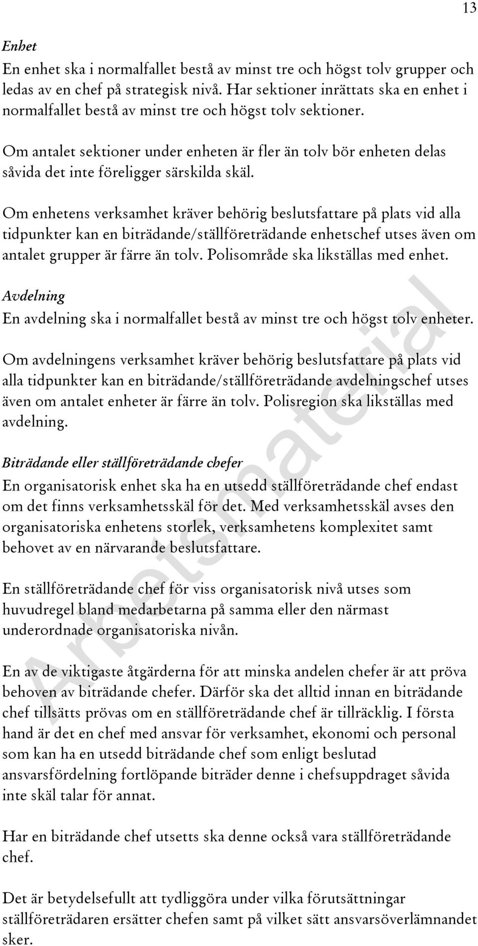 Om antalet sektioner under enheten är fler än tolv bör enheten delas såvida det inte föreligger särskilda skäl.