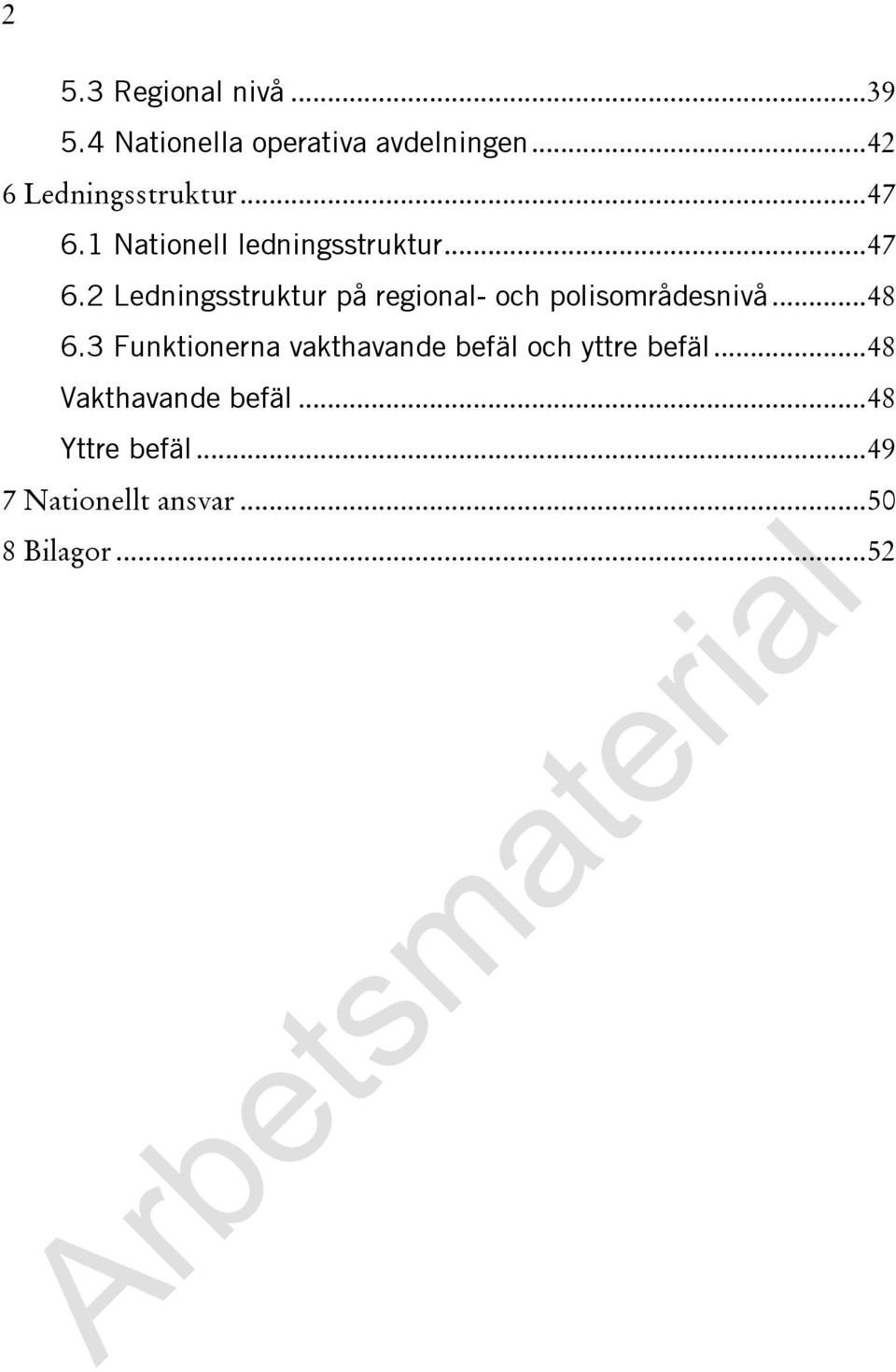 1 Nationell ledningsstruktur... 47 6.