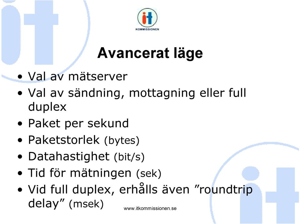 Paketstorlek (bytes) Datahastighet (bit/s) Tid för