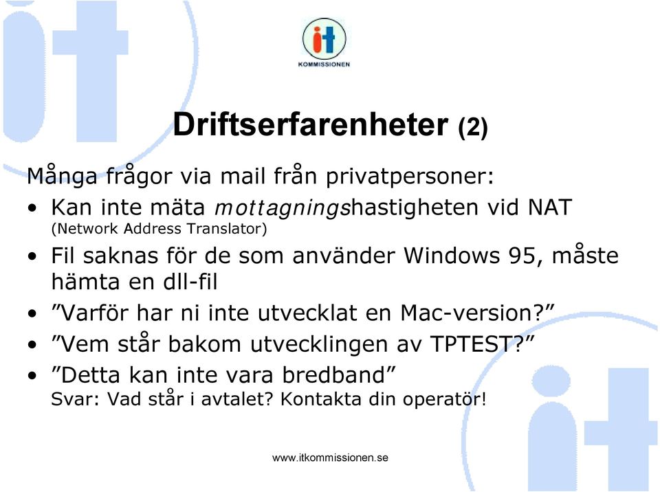 Windows 95, måste hämta en dll-fil Varför har ni inte utvecklat en Mac-version?