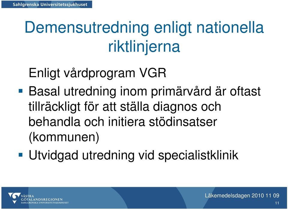 tillräckligt för att ställa diagnos och behandla och