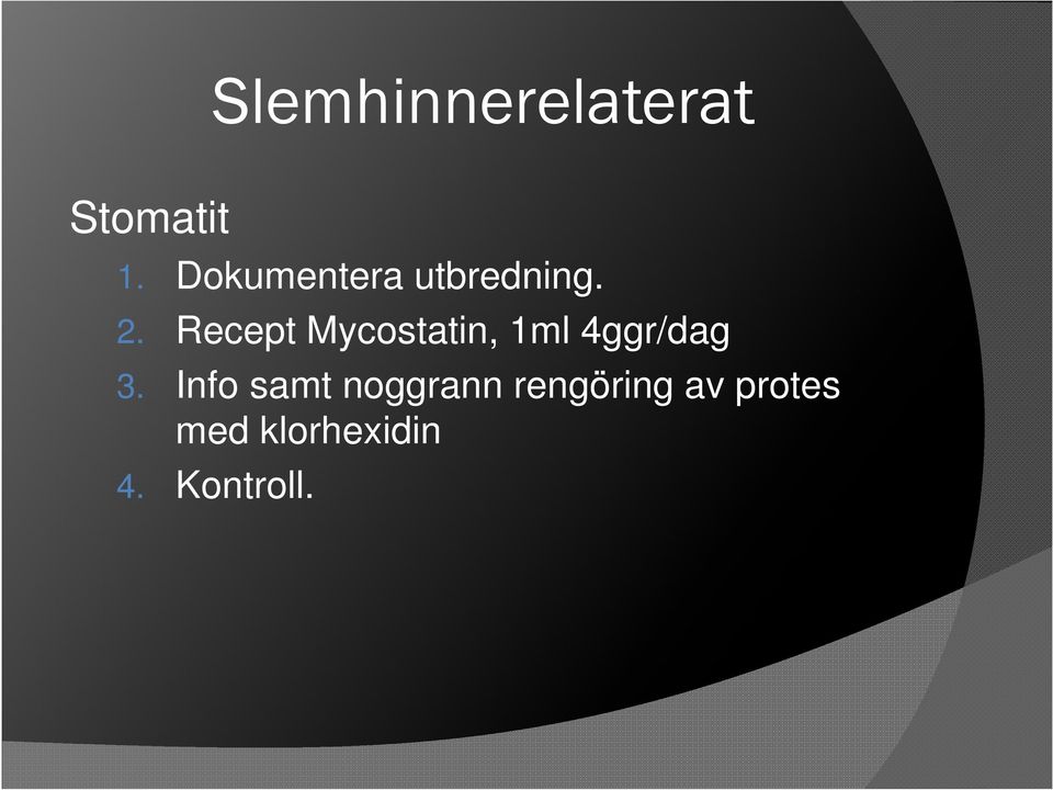 Recept Mycostatin, 1ml 4ggr/dag 3.