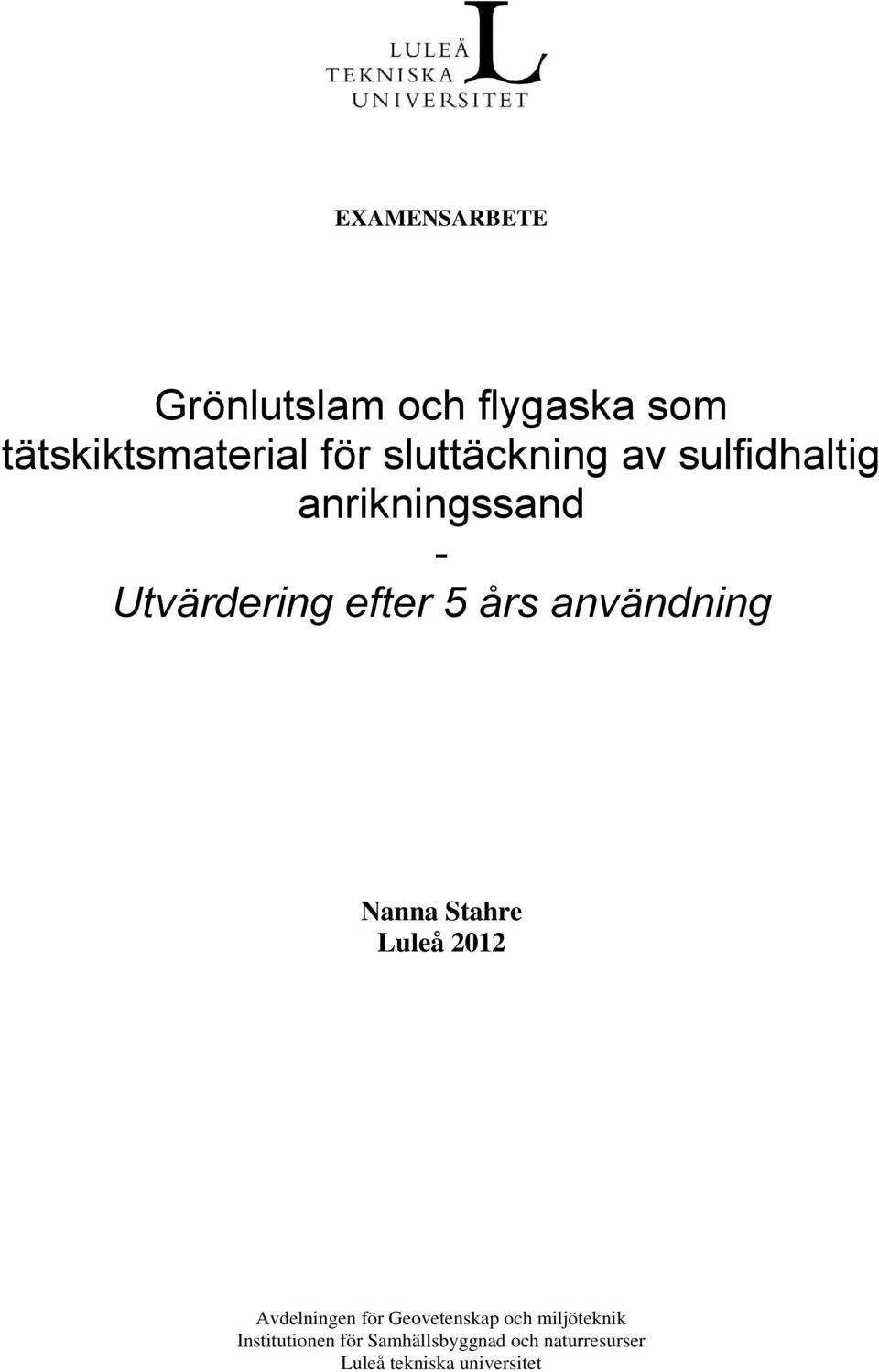 användning Nanna Stahre Luleå 2012 Avdelningen för Geovetenskap och