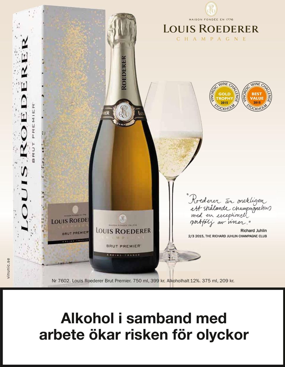 750 ml, 399 kr. Alkoholhalt 12%.