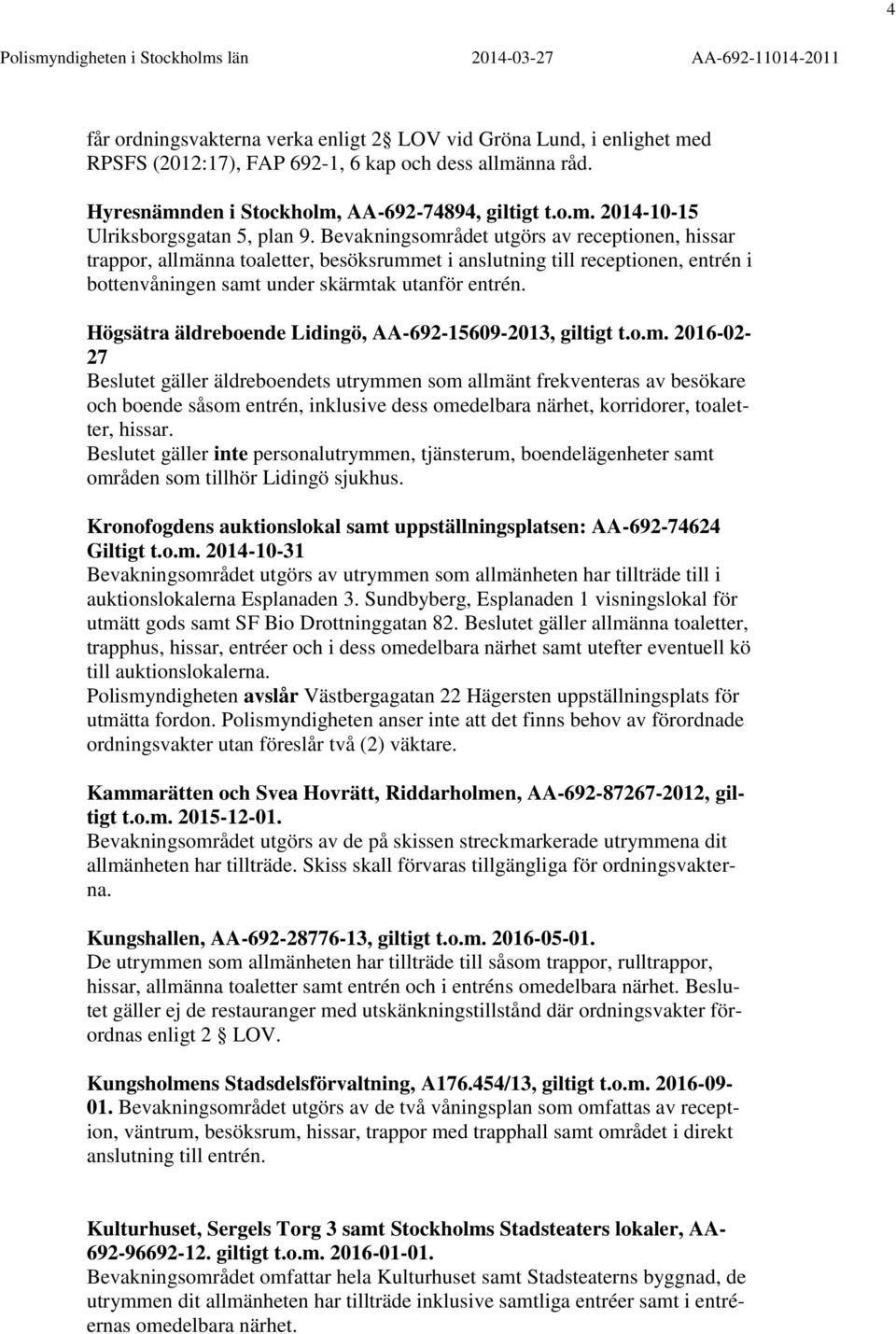 Högsätra äldreboende Lidingö, AA-692-15609-2013, giltigt t.o.m.