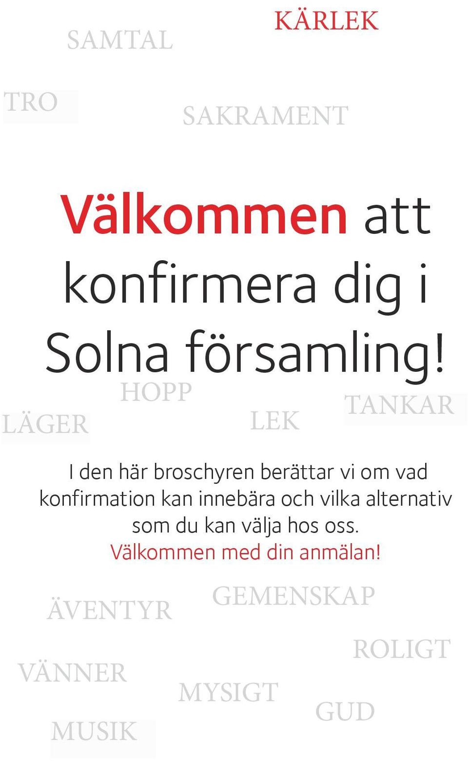 LÄGER HOPP ÄVENTYR VÄNNER MUSIK LEK GEMENSKAP MYSIGT TANKAR I den här