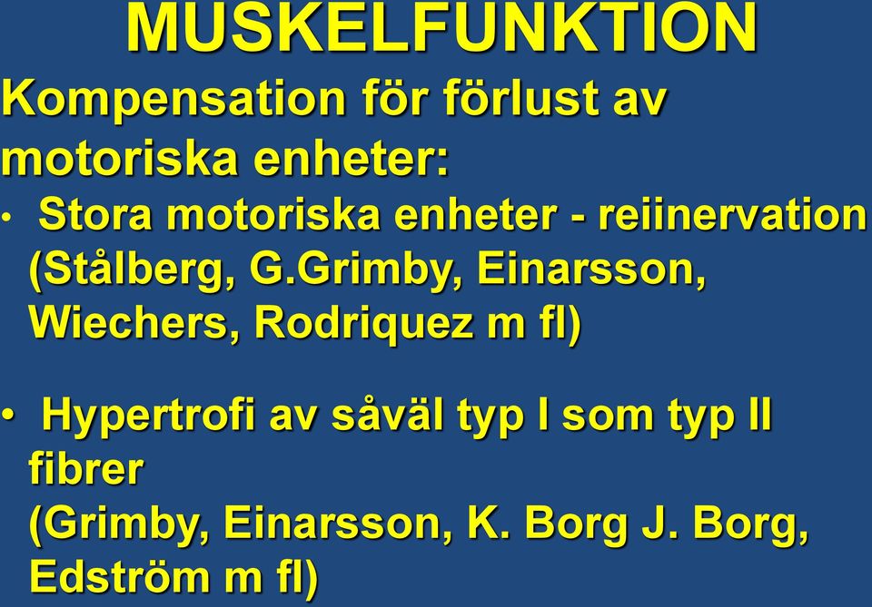 Grimby, Einarsson, Wiechers, Rodriquez m fl) Hypertrofi av