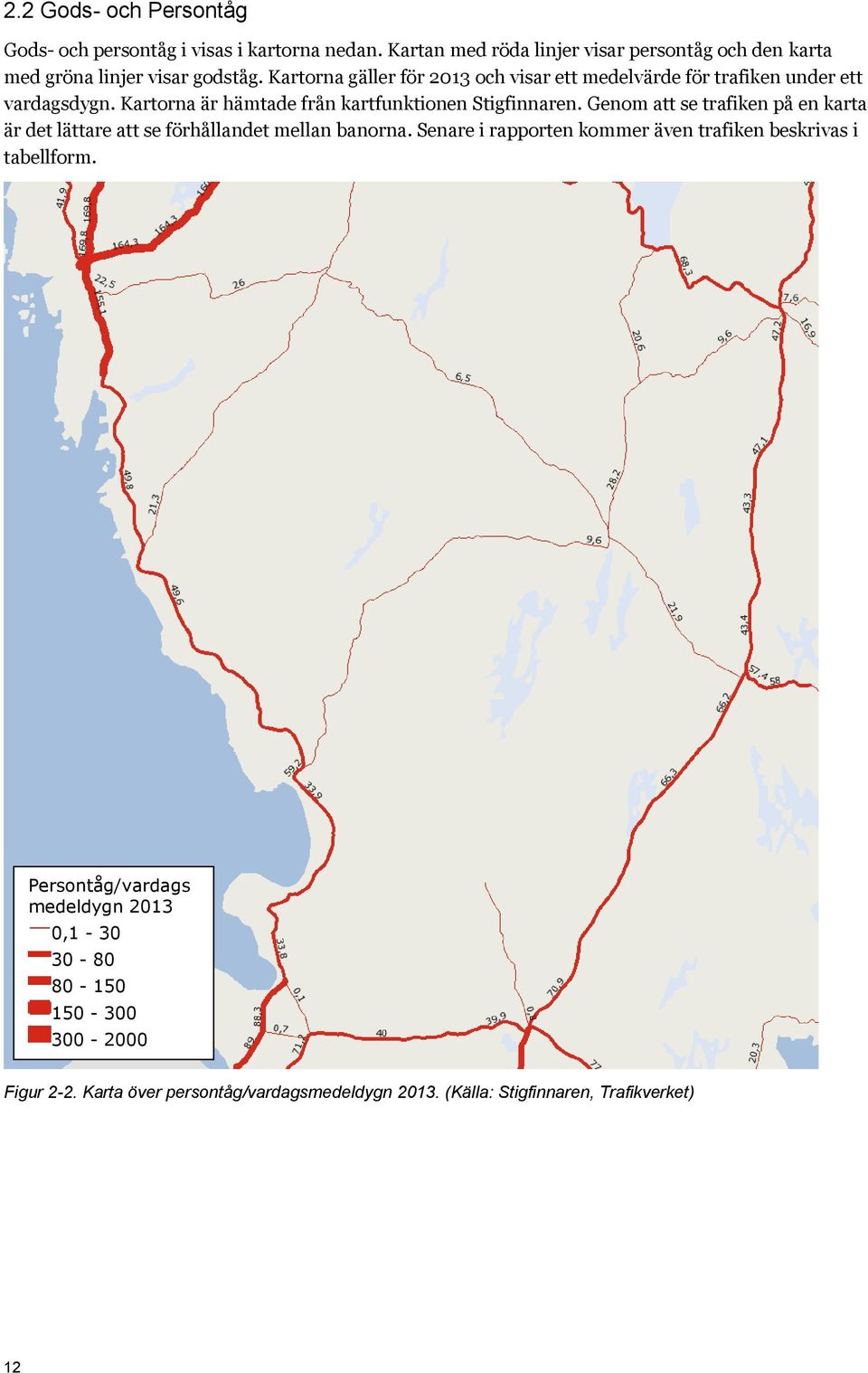 Kartorna gäller för 2013 och visar ett medelvärde för trafiken under ett vardagsdygn. Kartorna är hämtade från kartfunktionen Stigfinnaren.