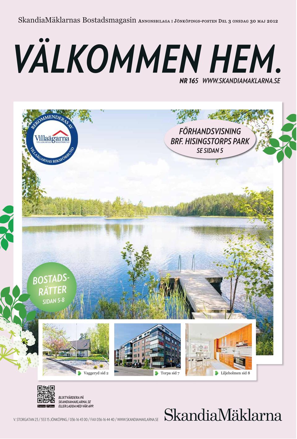 HISINGSTORPS PARK SE SIDAN 5 BOSTADS- RÄTTER SIDAN 5-8 Vaggeryd sid 2 Torpa sid 7