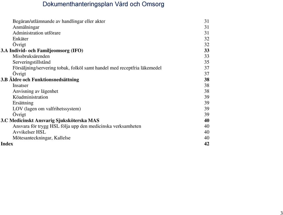 läkemedel 37 Övrigt 37 3.