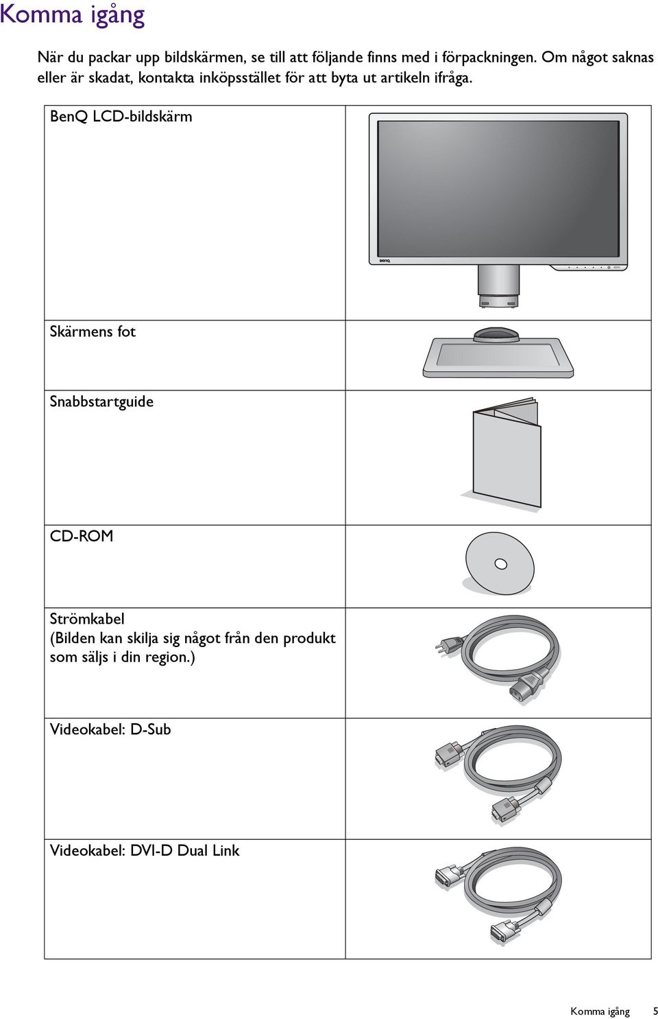 BenQ LCD-bildskärm Skärmens fot Snabbstartguide CD-ROM Strömkabel (Bilden kan skilja sig