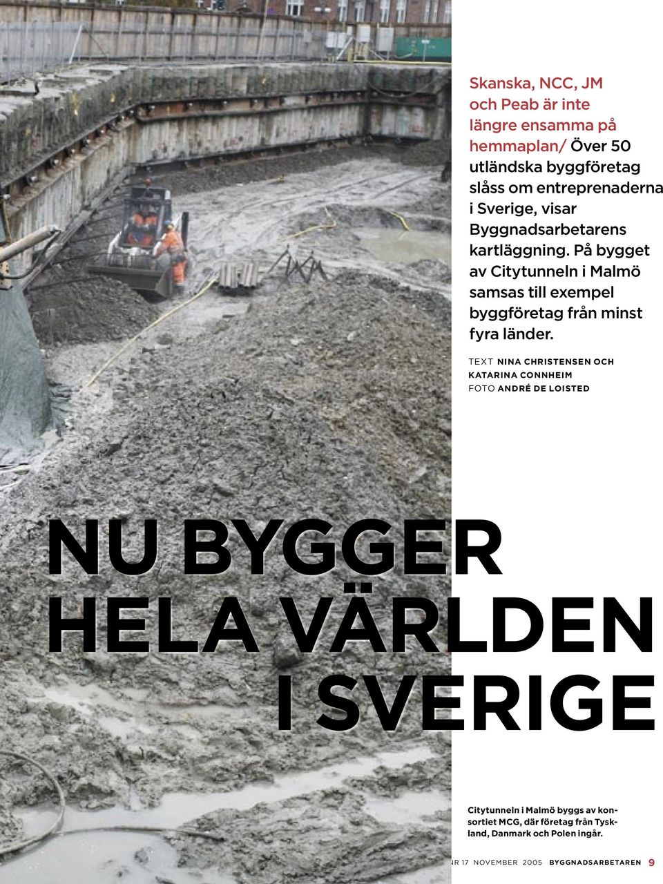 På bygget av Citytunneln i Malmö samsas till exempel byggföretag från minst fyra länder.