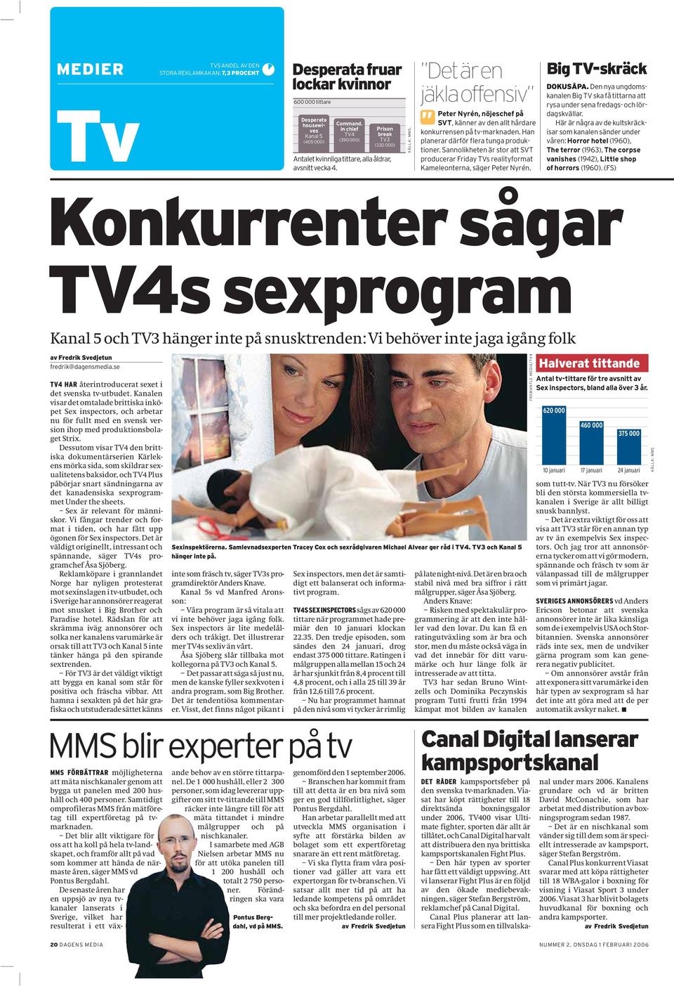 Det är en jäkla offensiv Peter Nyrén, nöjeschef på SVT, känner av den allt hårdare konkurrensen på tv-marknaden. Han planerar därför flera tunga produktioner.