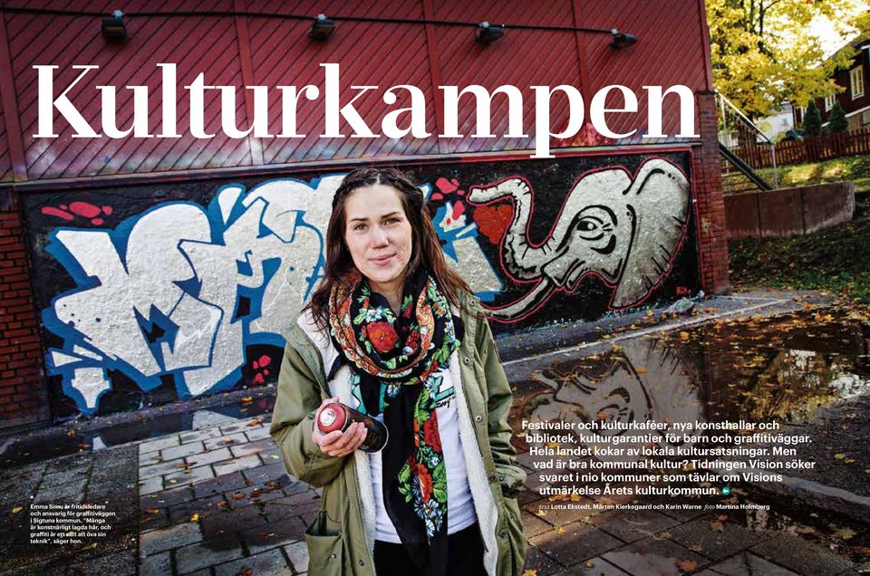 Tidningen Vision söker svaret i nio kommuner som tävlar om Visions utmärkelse Årets kulturkommun.