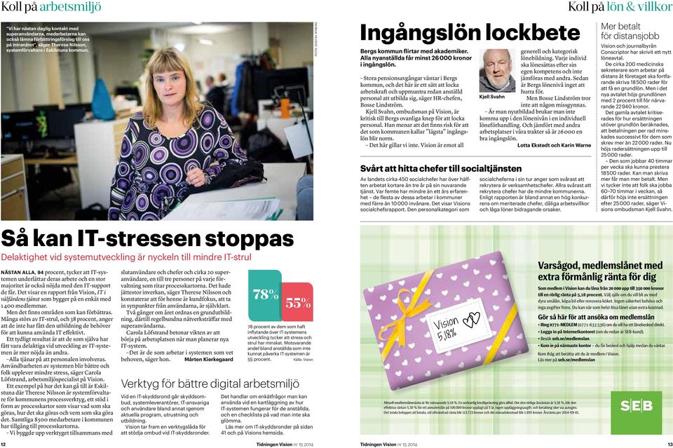 Stora pensionsavgångar väntar i Bergs kommun, och det här är ett sätt att locka arbetskraft och uppmuntra redan anställd personal att utbilda sig, säger HR-chefen, Bosse Lindström.