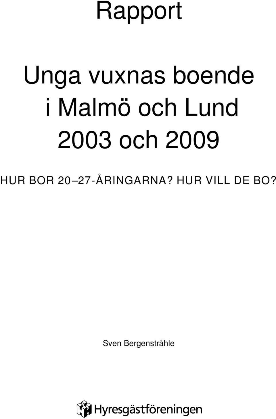 HUR BOR 20 27-ÅRINGARNA?