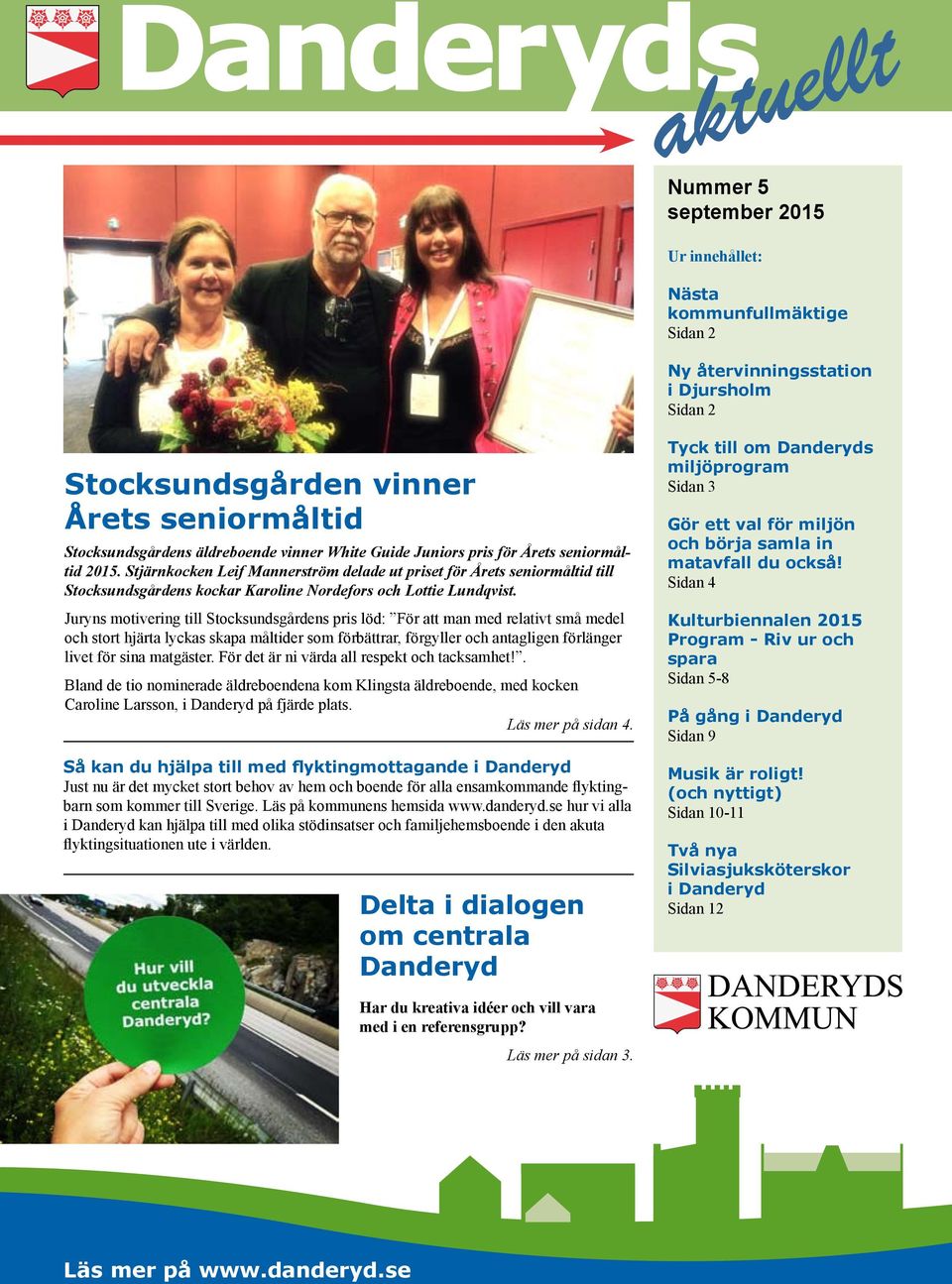 Stjärnkocken Leif Mannerström delade ut priset för Årets seniormåltid till Stocksundsgårdens kockar Karoline Nordefors och Lottie Lundqvist.