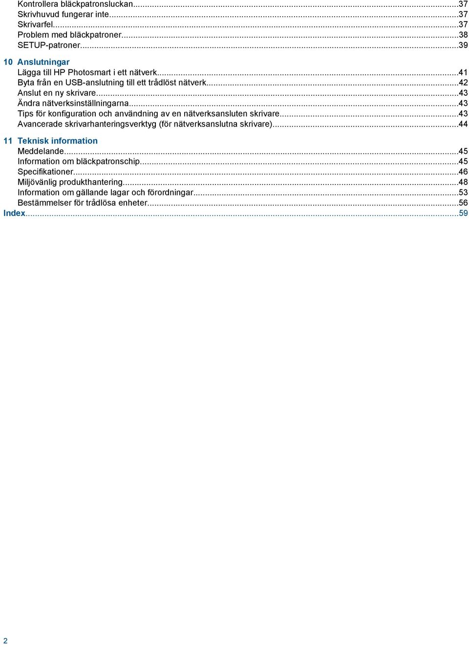 ..43 Ändra nätverksinställningarna...43 Tips för konfiguration och användning av en nätverksansluten skrivare.