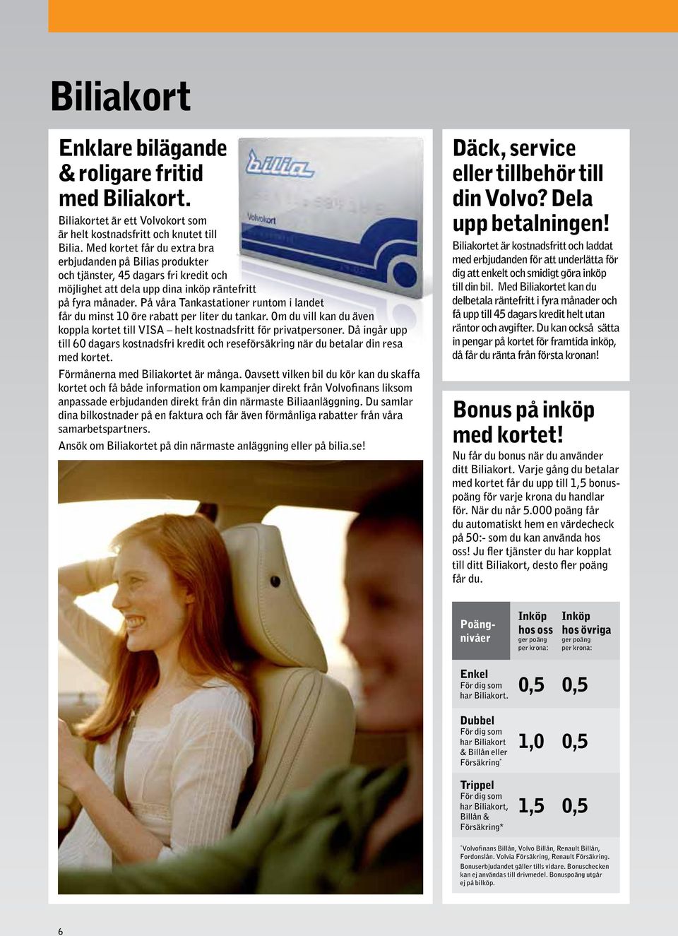 På våra Tankastationer runtom i landet får du minst 10 öre rabatt per liter du tankar. Om du vill kan du även koppla kortet till VISA helt kostnadsfritt för privatpersoner.