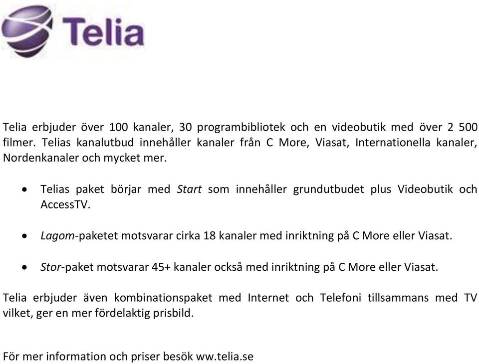 Telias paket börjar med Start som innehåller grundutbudet plus Videobutik och AccessTV.