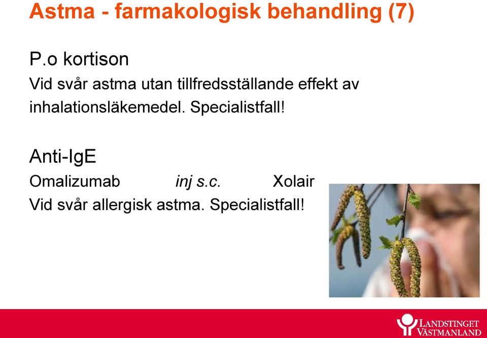 effekt av inhalationsläkemedel. Specialistfall!