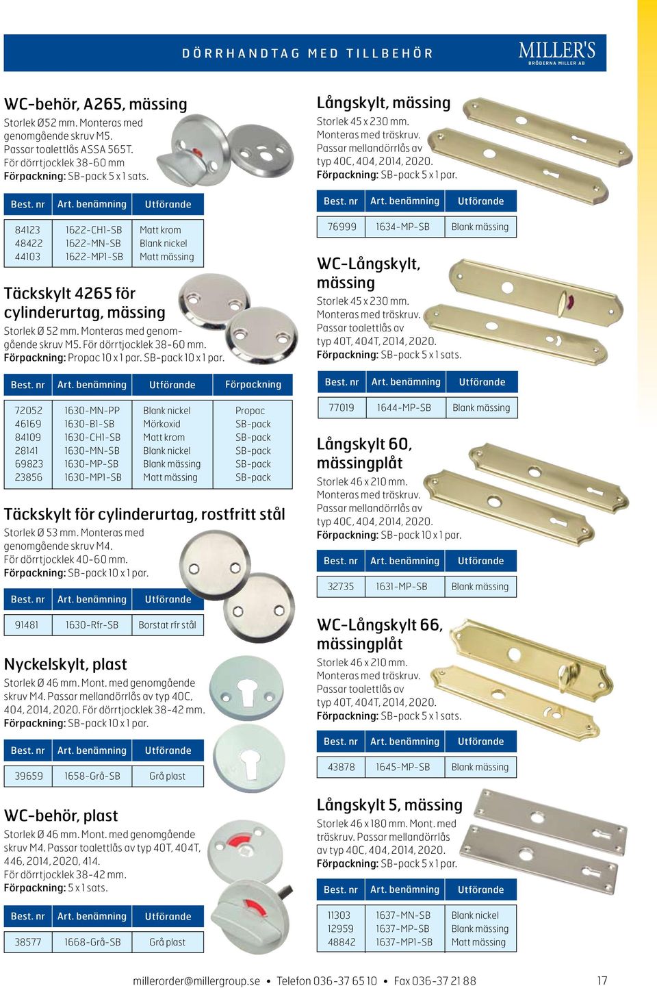 För dörrtjocklek 38-60 mm. Förpackning: Propac 10 x 1 par. SB-pack 10 x 1 par.