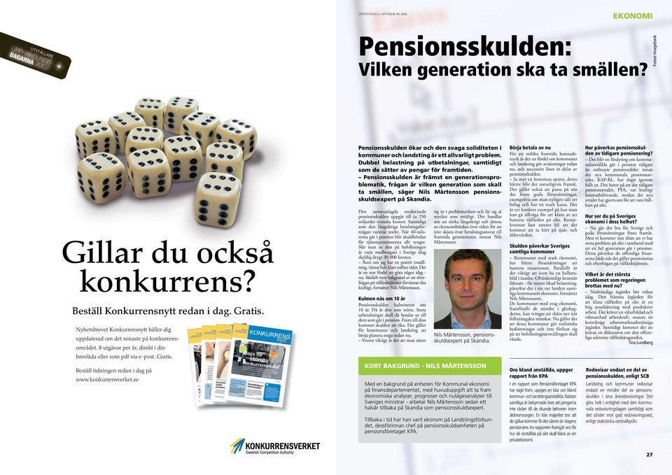 Pensionsskulden ökar och den svaga soliditeten i kommuner och landsting är ett allvarligt problem. Dubbel belastning på utbetalningar, samtidigt som de sätter av pengar för framtiden.