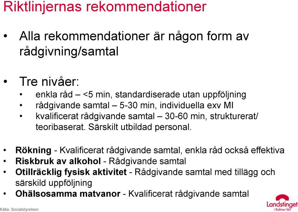 Särskilt utbildad personal.