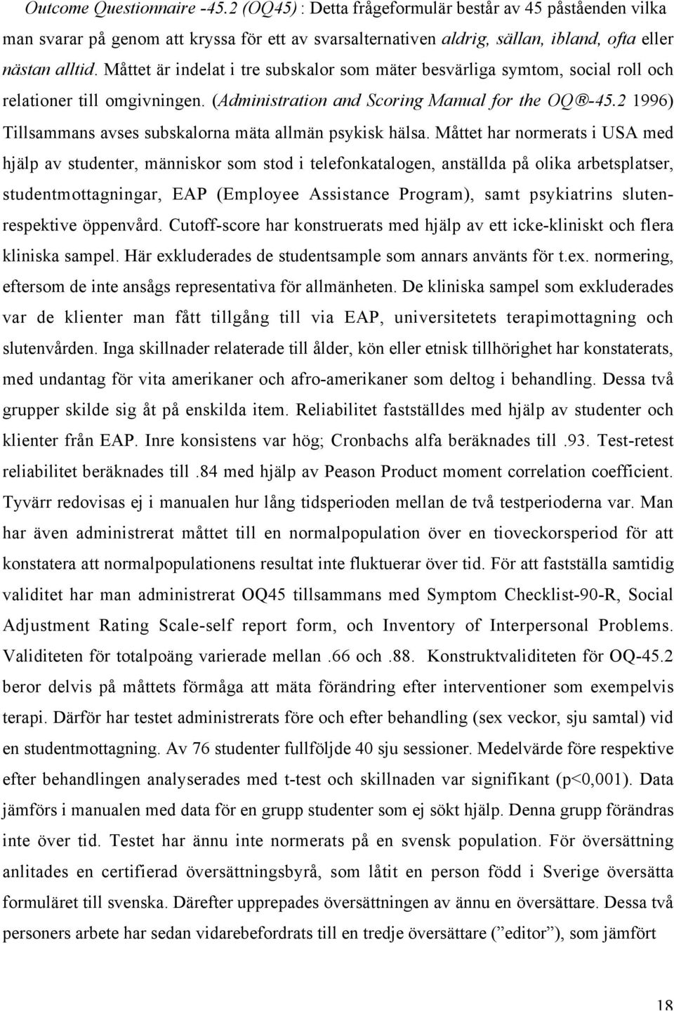 2 1996) Tillsammans avses subskalorna mäta allmän psykisk hälsa.