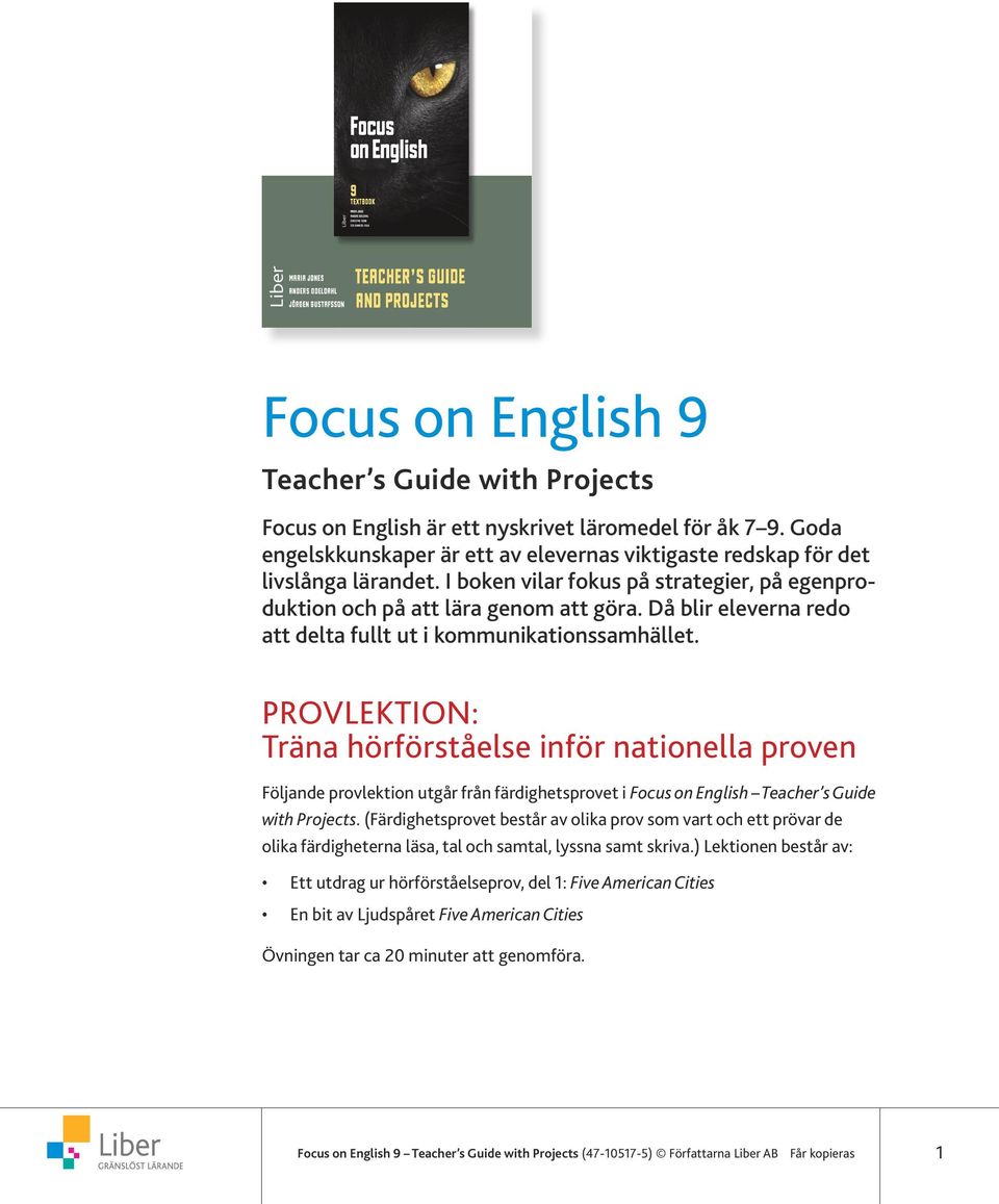 PROVLEKTION: Träna hörförståelse inför nationella proven Följande provlektion utgår från färdighetsprovet i Focus on English Teacher s Guide with Projects.