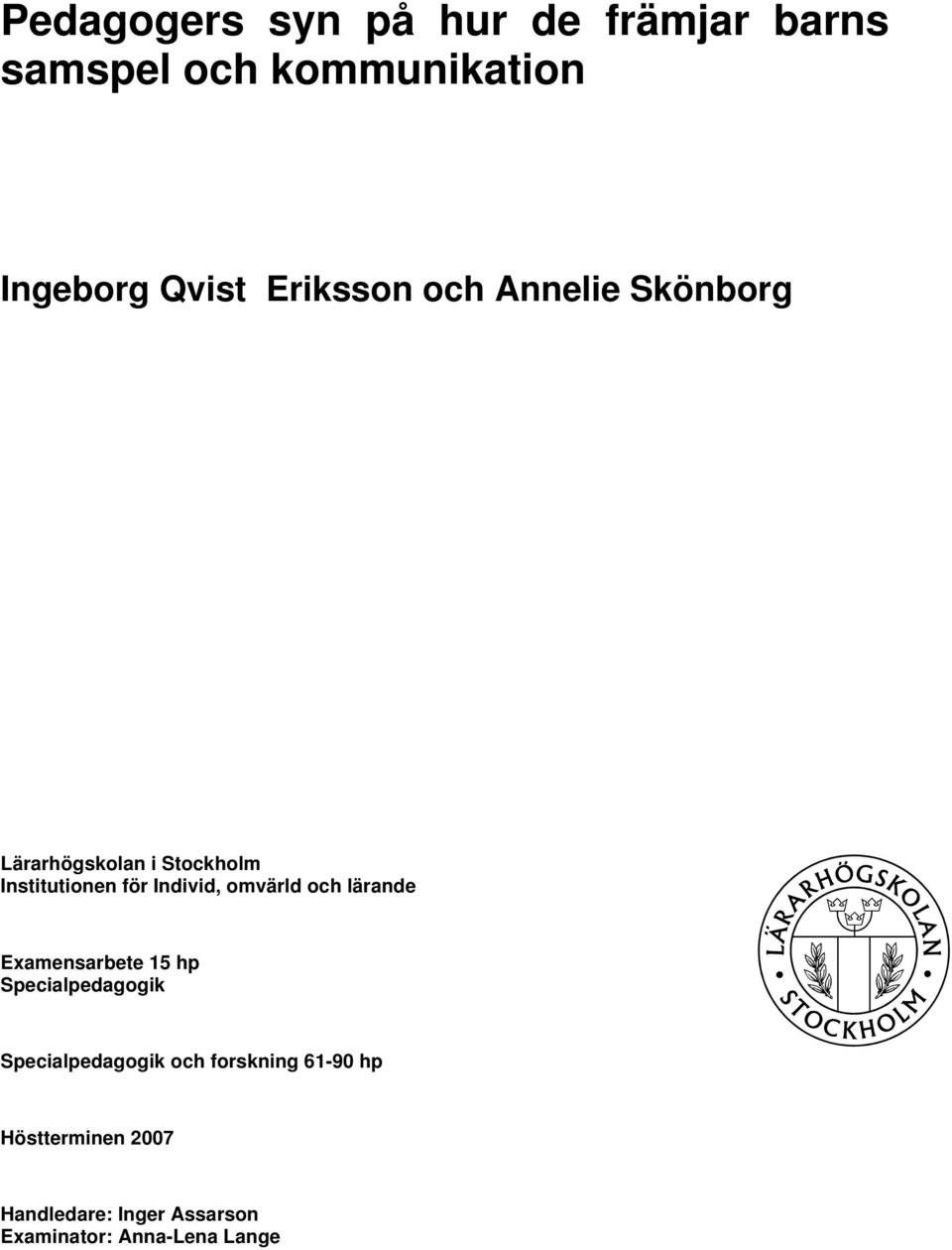 omvärld och lärande Examensarbete 15 hp Specialpedagogik Specialpedagogik och