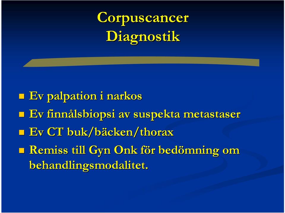 metastaser Ev CT buk/bäcken/thorax Remiss