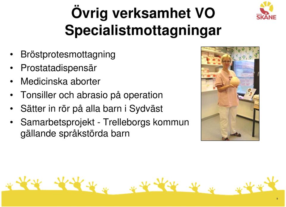 abrasio på operation Sätter in rör på alla barn i Sydväst