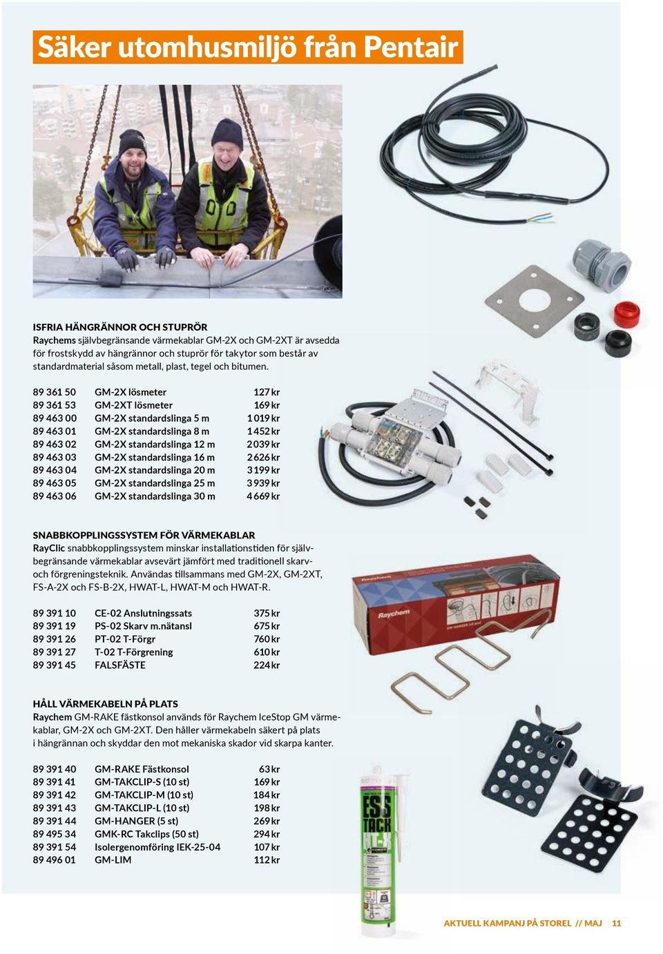 89 361 50 GM-2X lösmeter 127 kr 89 361 53 GM-2XT lösmeter 169 kr 89 463 00 GM-2X standardslinga 5 m 1 019 kr 89 463 01 GM-2X standardslinga 8 m 1 452 kr 89 463 02 GM-2X standardslinga 12 m 2 039 kr