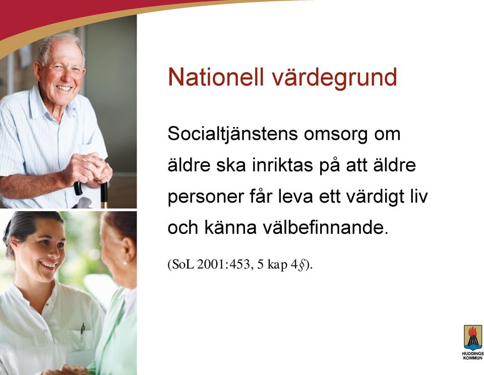 äldre personer får leva ett värdigt liv