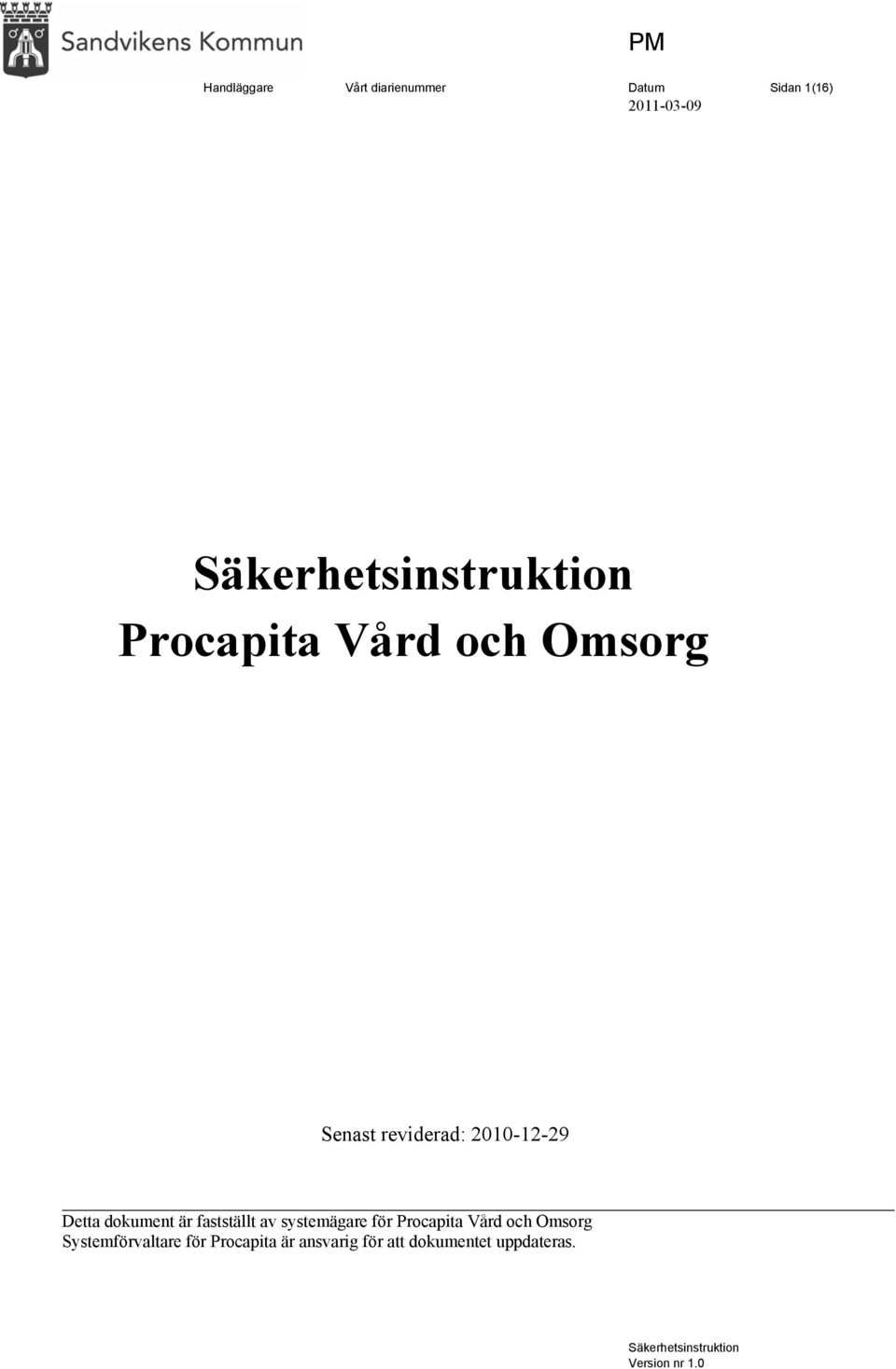 fastställt av systemägare för Procapita Vård och Omsorg Systemförvaltare för