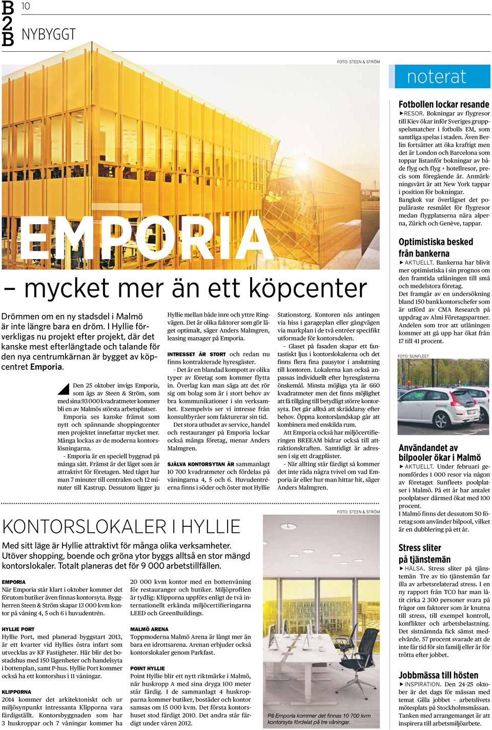 Den 25 oktober invigs Emporia, som ägs av Steen & Ström, som med sina 93 000 kvadratmeter kommer bli en av Malmös största arbetsplatser.