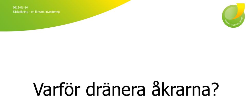 åkrarna?