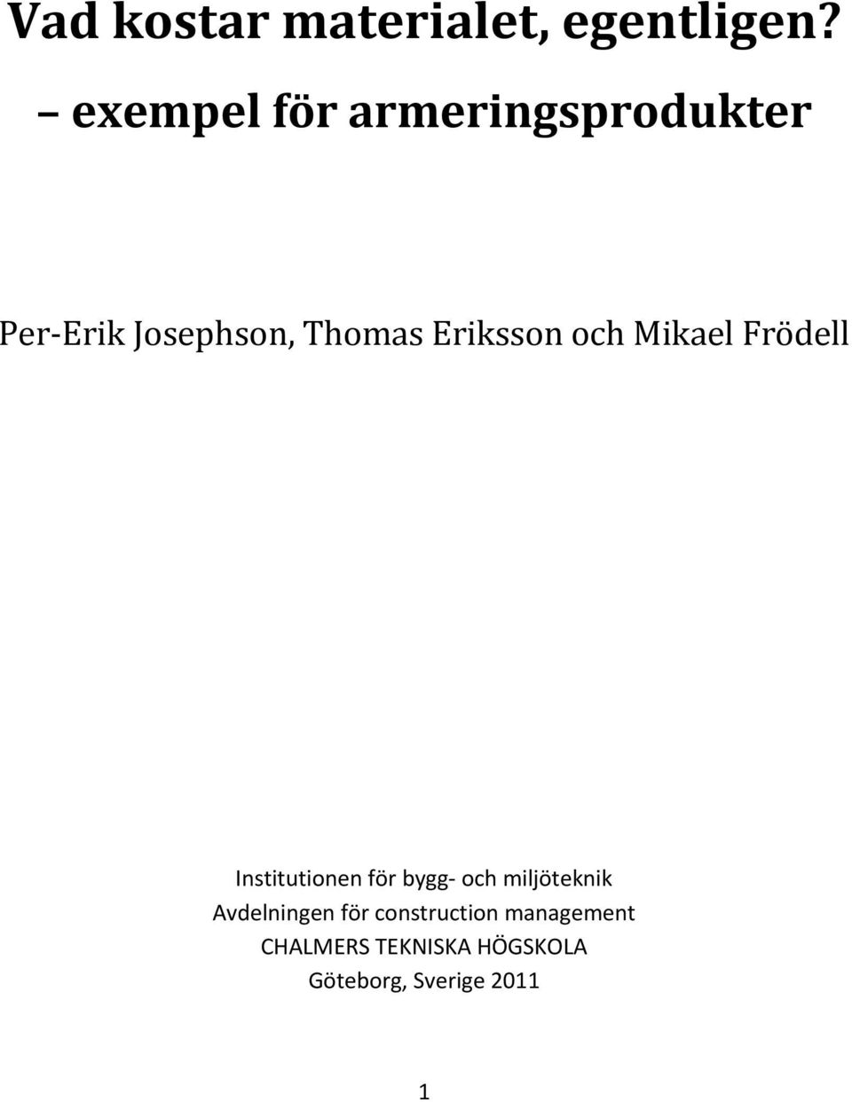 Eriksson och Mikael Frödell Institutionen för bygg- och