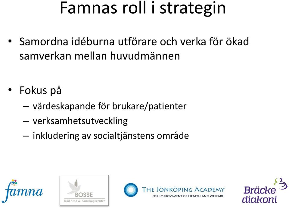 Fokus på värdeskapande för brukare/patienter