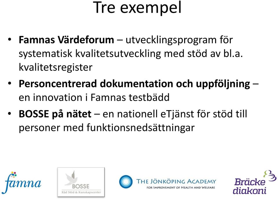 Personcentrerad dokumentation och uppföljning en innovation i Famnas