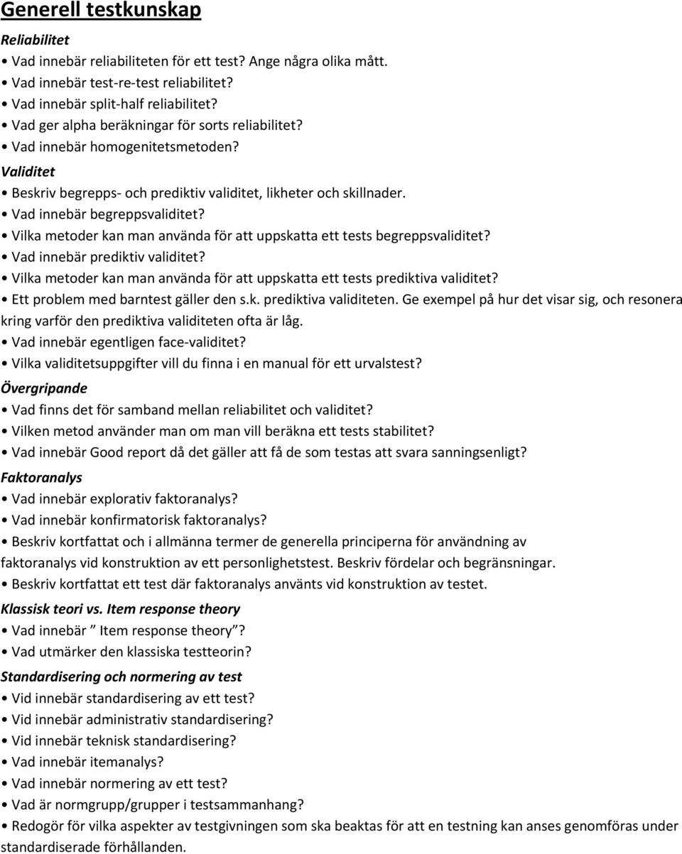 Vilka metoder kan man använda för att uppskatta ett tests begreppsvaliditet? Vad innebär prediktiv validitet? Vilka metoder kan man använda för att uppskatta ett tests prediktiva validitet?