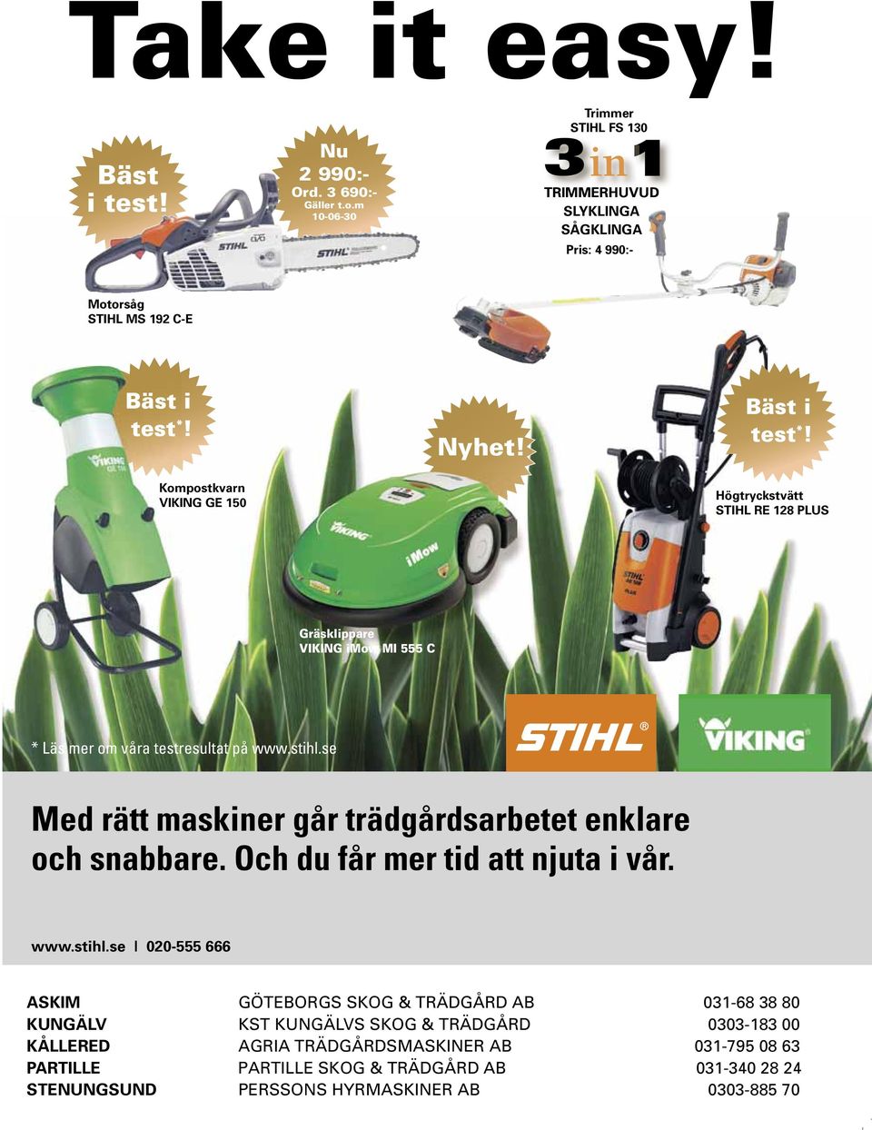 Bäst i test *! Högtryckstvätt STIHL RE 128 PLUS Gräsklippare VIKING imow MI 555 C * Läs mer om våra testresultat på www.stihl.