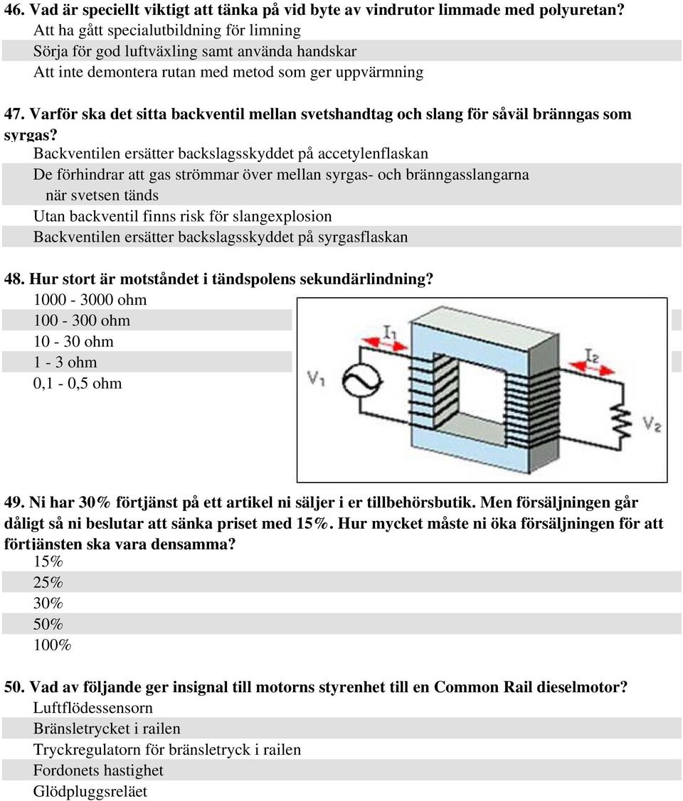 Varför ska det sitta backventil mellan svetshandtag och slang för såväl bränngas som syrgas?