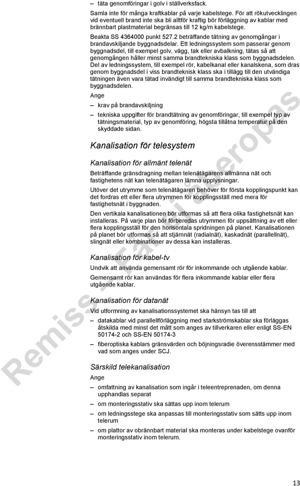 2 beträffande tätning av genomgångar i brandavskiljande byggnadsdelar.