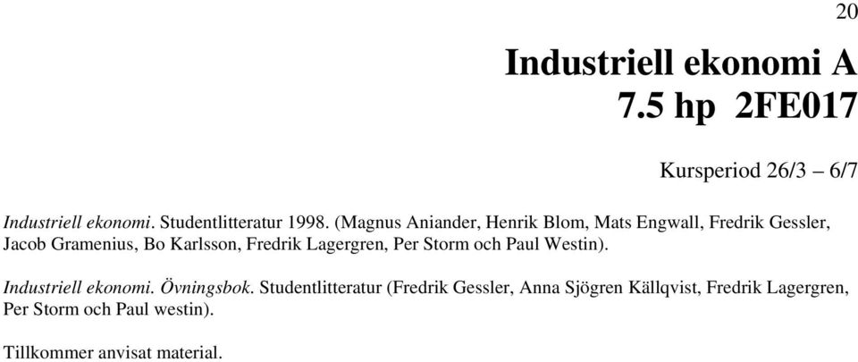 Lagergren, Per Storm och Paul Westin). Industriell ekonomi. Övningsbok.